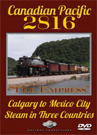 Canadian Pacific 2816 Calgary to Mexico City - Steam in Three Countries DVD